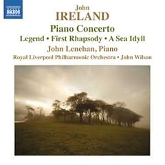 Ireland: Piano Concerto (Legend/ Pastoral/ Sea Idyll)