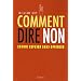 Comment dire non : Savoir refuser sans offenser