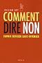 Comment dire non : Savoir refuser sans offenser