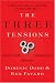 The Three Tensions: Winning the Struggle to Perform Without Compromise