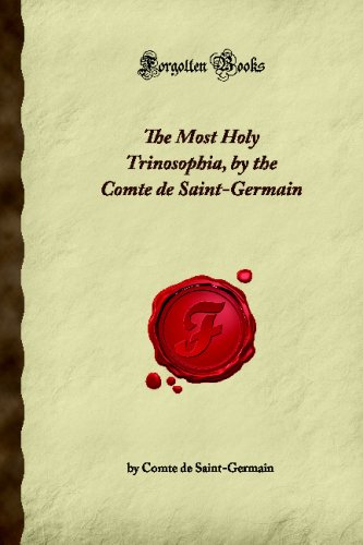 The Most Holy Trinosophia, by the Comte de Saint-Germain (Forgotten Books)