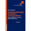 Verhaltensst�rungen bei Kindern und Jugendlichen: Erscheinungsformen - Ursachen - Hilfreiche Ma�nahmen