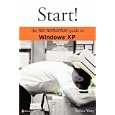 Start!: The No Nonsense Guide to Windows XP (Consumer) by Wally Wang