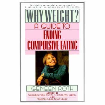 why weight a guide to ending compulsive eating