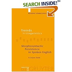 Morphosyntactic Persistence in Spoken English: A Corpus Study at the Intersection of Variationist Sociolinguistics, Psycholinguistics, and Discourse Analysis ... in Linguistics. Studies and Monographs) (Hardcover)