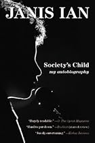 Society's Child: My Autobiography Society's Child: My Autobiography