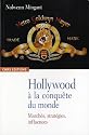 Hollywood à la conquête du monde : Marchés, stratégies, influences
