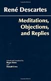 Meditations, Objections, and Replies
