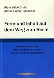 Zoom Produkt-Bild: Form und Inhalt auf dem Weg zum Recht. Aktuelle Kernthemen des Strafverfahrensrechts und des Grundrechtsschutzes