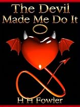 The Devil Made Me Do It (Short Story) The Devil Made Me Do It (Short Story)