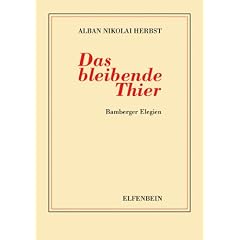 Das bleibende Thier: Bamberger Elegien
