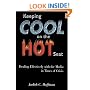 Keeping Cool on the Hot Seat: Dealing Effectively with the Media in Times of Crisis