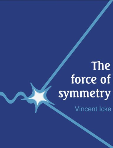The Force of Symmetry: 1st (First) Edition, by Vincent Icke