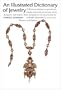 An Illustrated Dictionary of Jewelry