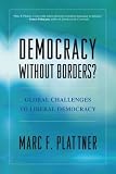 Democracy Without Borders?: Global Challenges to Liberal Democracy