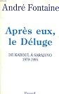 Apres eux, le Deluge: De Kaboul a Sarajevo, 1979-1995 (French Edition)