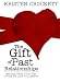 The Gift of Past Relationships: Learning From Your Past to Find the Love You Deserve
