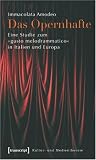Das Opernhafte: Eine Studie zum »gusto melodrammatico« in Italien und Europa
