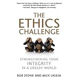 The Ethics Challenge: Strengthening Your Integrity in a Greedy World