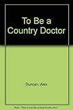To be a country doctor