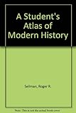 A student's atlas of modern history