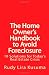 The Home Owner's Handbook to Avoid Foreclosure: 10 Solutions for Today's Real Estate Crisis