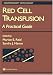 Red Cell Transfusion: A Practical Guide
