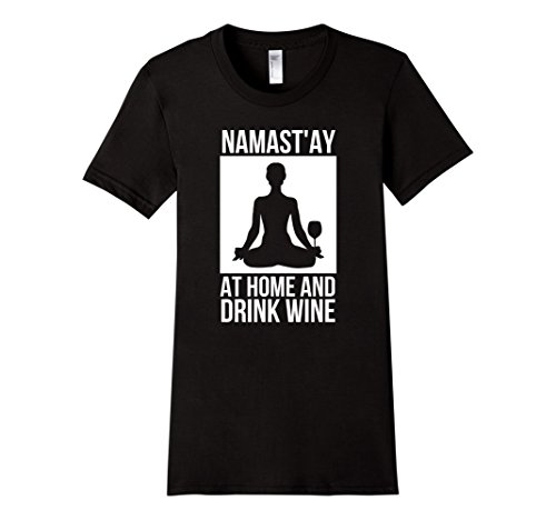 Women's Namast'ay At Home and Drink Wine T-Shirt Funny Yoga Drinking Medium Black