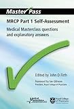 MRCP part 1 self-assessment : medical masterclass questions and explanatory answers