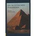 Die �gyptischen Pyramiden : vom Ziegelbau zum Weltwunder