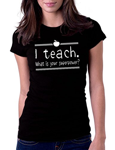 Women's I Teach What Is Your Superpower Teacher Tee T-Shirt