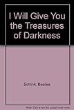 I will give you the treasures of darkness