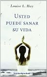 Usted puede sanar su vida (Crecimiento Y Salud)