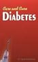 Care & Cure for Diabetics: Allopathic, Homeopathic, Ayurvedic and Magnet Therapy