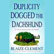 Duplicity Dogged the Dachshund | [Blaize Clement]