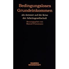 Bedingungsloses Grundeinkommen: als Antwort auf die Krise der Arbeitsgesellschaft