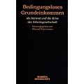 Bedingungsloses Grundeinkommen: als Antwort auf die Krise der Arbeitsgesellschaft