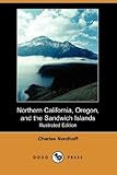Northern California, Oregon, and the Sandwich Islands (Illustrated Edition) (Dodo Press)