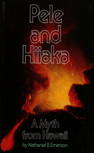 Pele and Hiiaka: A Myth from Hawaii