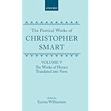 the poetical works of christopher smart volume v the works of horace translated into verse oxford english