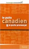Le puits canadien & le puits provençal Le puits canadien & le puits provençal