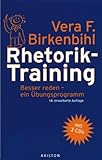 Vera F. Birkenbihl: Rhetorik-Training: Besser reden - ein �bungsprogramm
