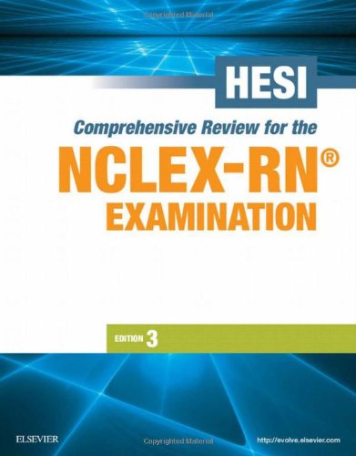 HESI Comprehensive Review for the NCLEX-RN Examination - 3e (HESI Evolve Reach Comprehensive Review f NCLEX-RN Examination) HESI Comprehensive Review for the NCLEX-RN Examination - 3e (HESI Evolve Reach Comprehensive Review f NCLEX-RN Examination)