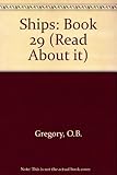 The 'read about it' series / by O.B. Gregory. Books 25-48 : Historical topics. Book 29, Ships
