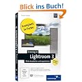 Einstieg in Lightroom 3: Bilder bearbeiten und organisieren (Galileo Design)