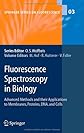 Fluorescence Spectroscopy in Biology: Advanced Methods and their Applications to Membranes, Proteins, DNA, and Cells (Springer Series on Fluorescence)