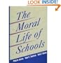 The Moral Life of Schools (Jossey Bass Education Series)