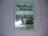 Images of the Medway towns
