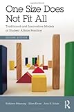 One size does not fit all : traditional and innovative models of student affairs practice