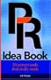 PR Idea Book: 50 Proven Tools That Really Work